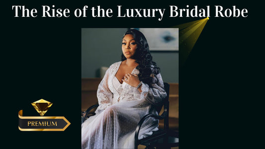 The Rise of the Luxury Bridal Robe